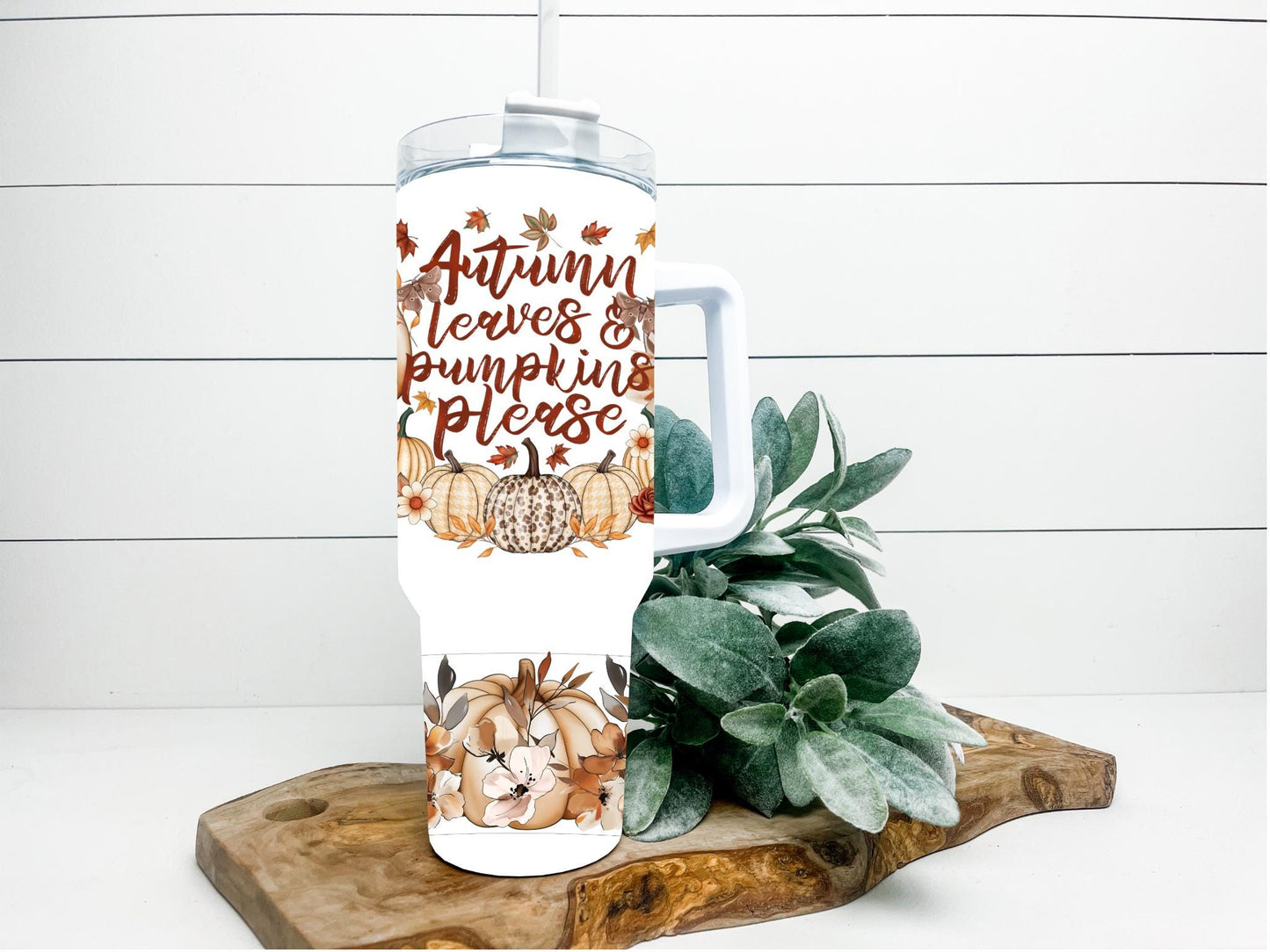 Autumn Leaves and Pumpkin Please 40 oz tumbler Sublimation wrap (Digital Download)