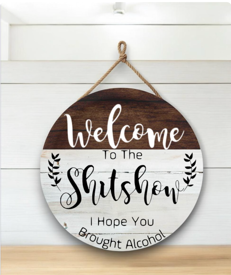 Welcome to the Sh*tshow Sign