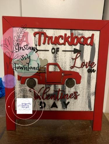 A Truckload of Love SVG File (Digital Download)