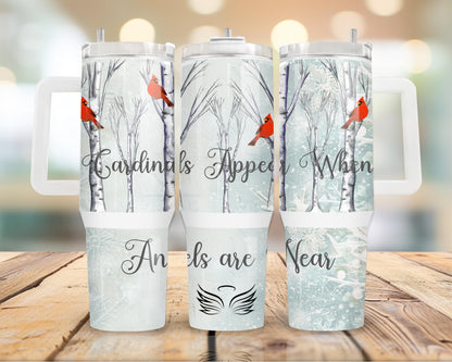 Cardinals Appear when Angels are near 40 oz tumbler Sublimation wrap