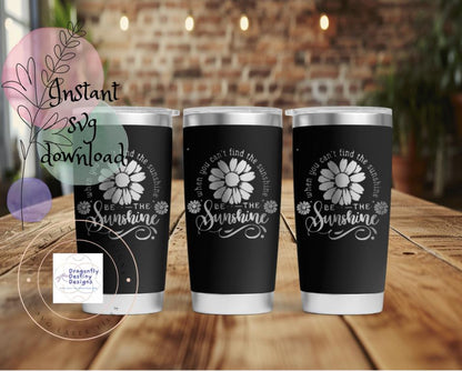 Be the Sunshine 40 oz tumbler SVG File (Digital Download)
