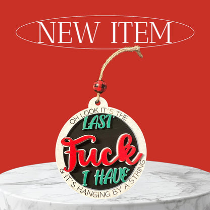 Look it's my last F#ck hanging by a string Ornament SVG File (Digital Download)