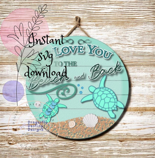 Love you to the Beach and Back sign SVG File (Digital Download)