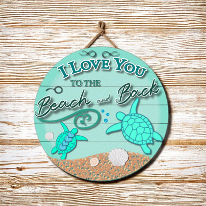 Love you to the Beach and Back sign SVG File (Digital Download)