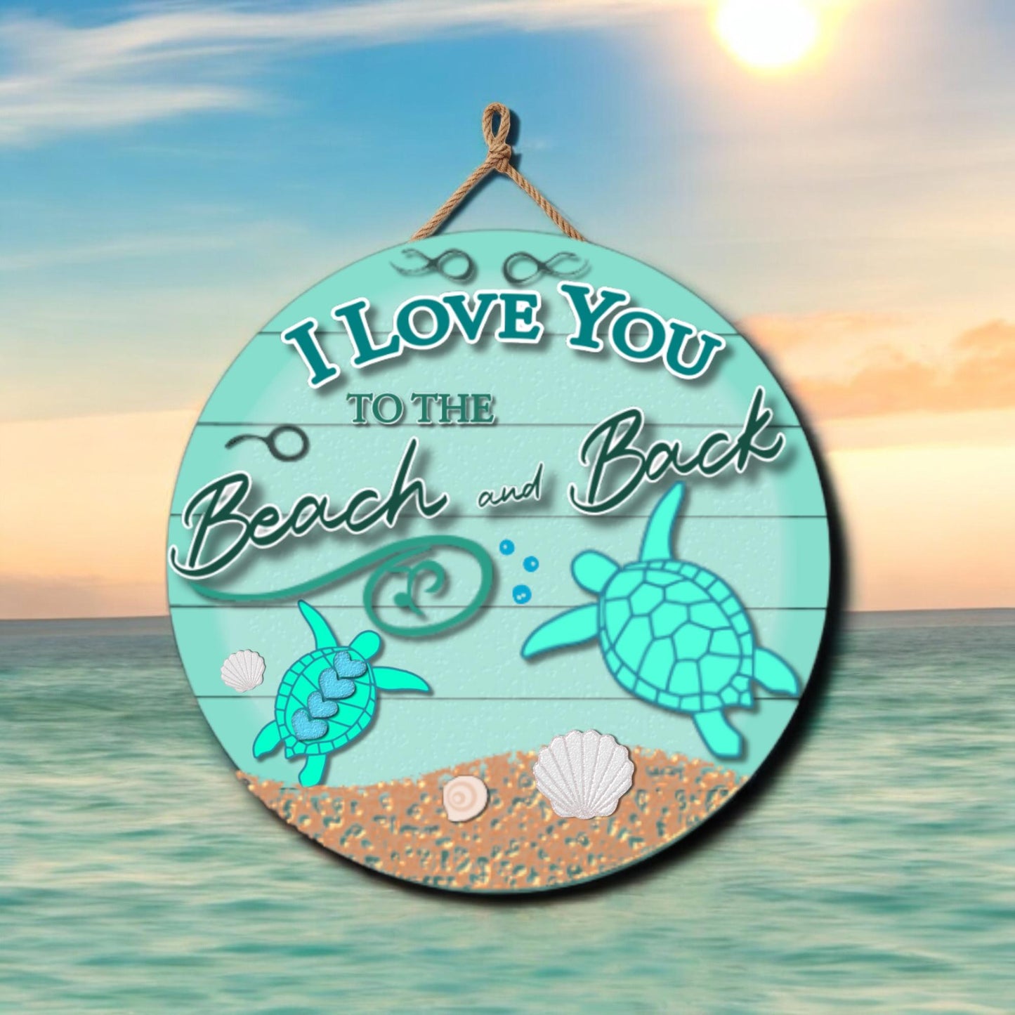 Love you to the Beach and Back sign SVG File (Digital Download)