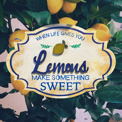 When Life gives you Lemons...